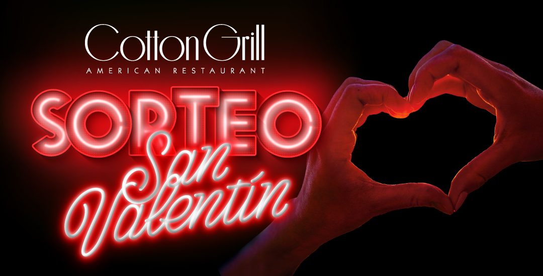 Sorteo de San Valentín 2023 en Cotton Grill
